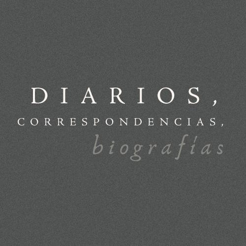diarios, correspondencias, biografías