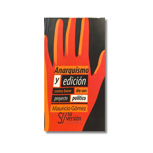 Anarquismo y edición como base de un proyecto político