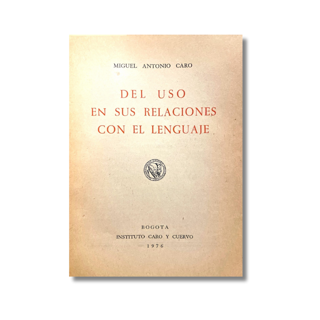 Del uso en sus relaciones con el lenguaje