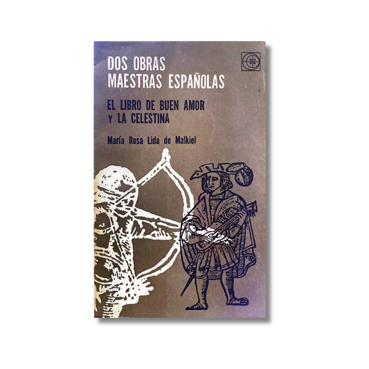 Dos obras maestras españolas: El libro del buen amor y La celestina
