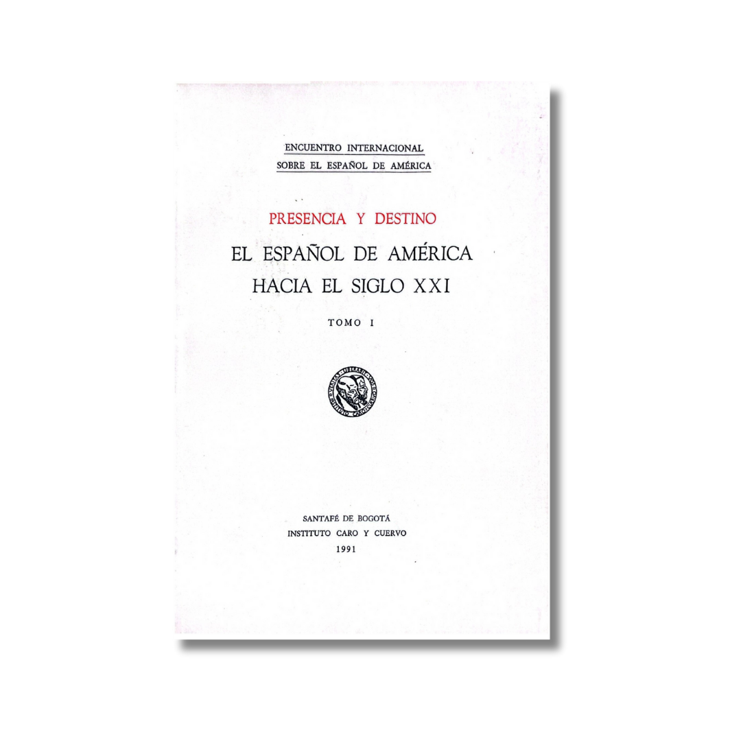 El español de América hacia el siglo XXI Tomo I