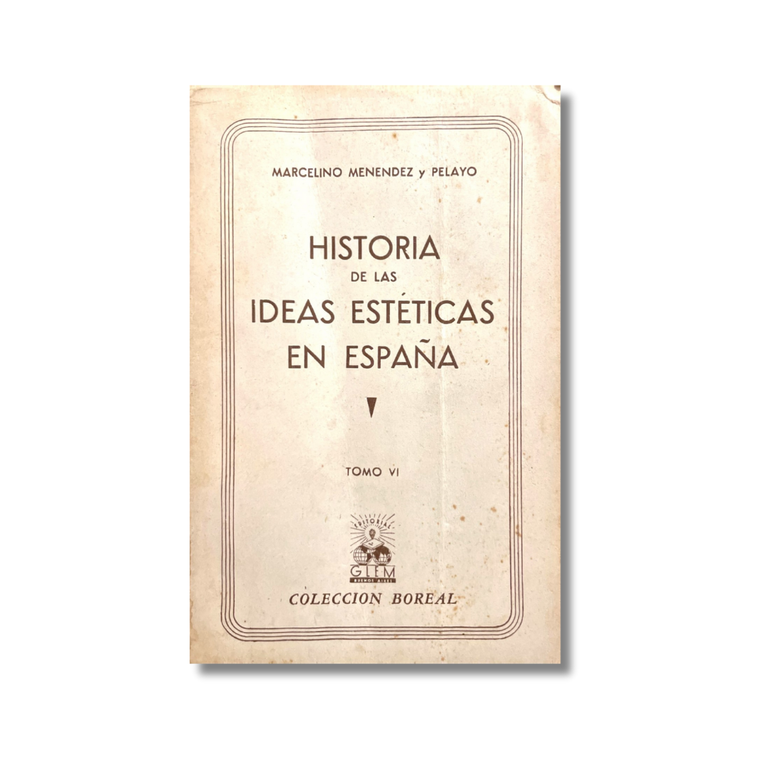 Historia de las ideas estéticas en España Tomo VI