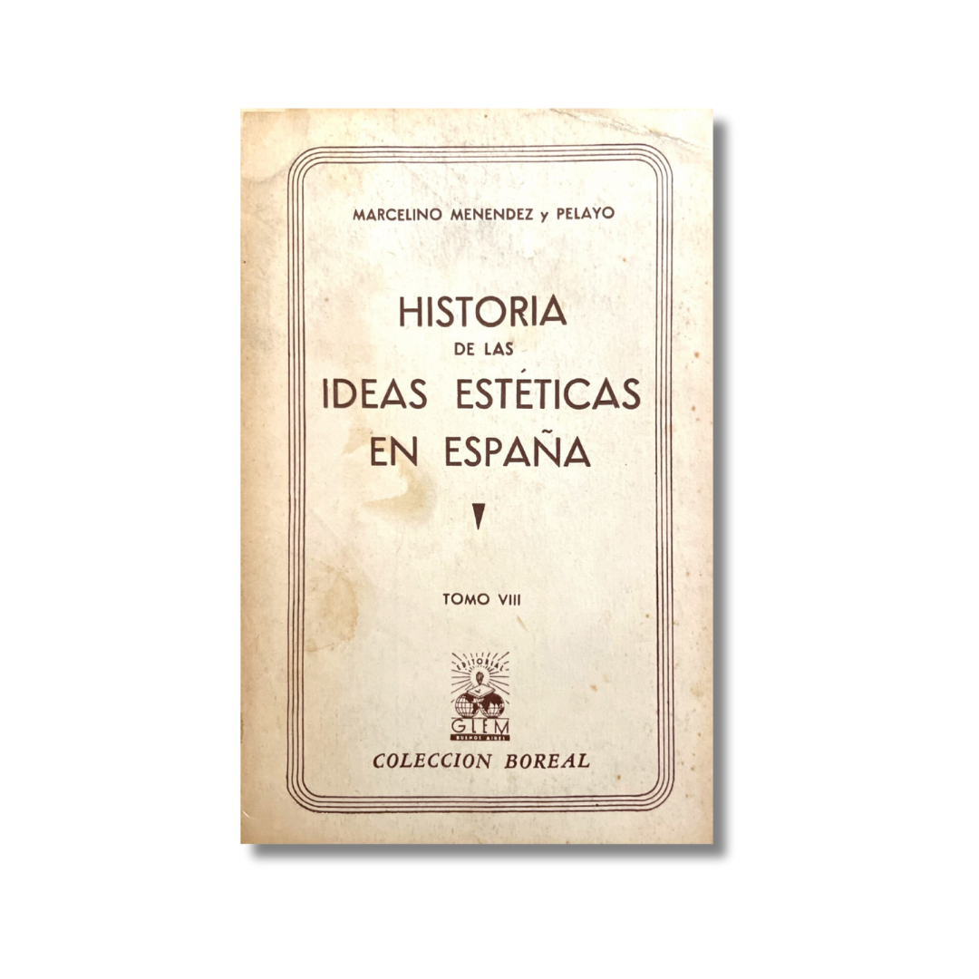 Historia de las ideas estéticas en España Tomo VIII