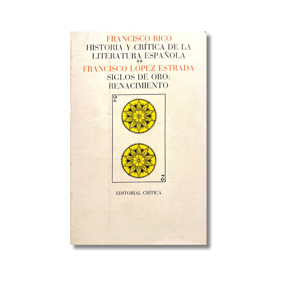 Historia y crítica de la literatura española/ Siglos de oro: renacimiento