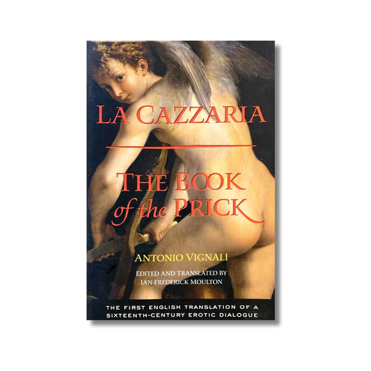 La Cazzaria: The book of the prick