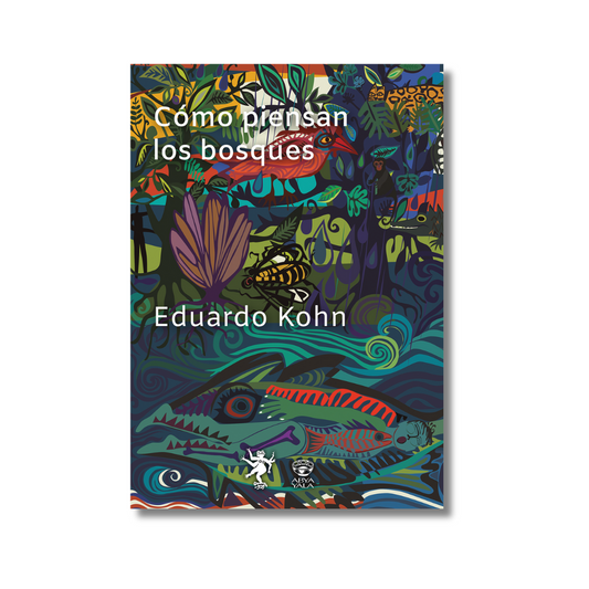 Cómo piensan los bosques