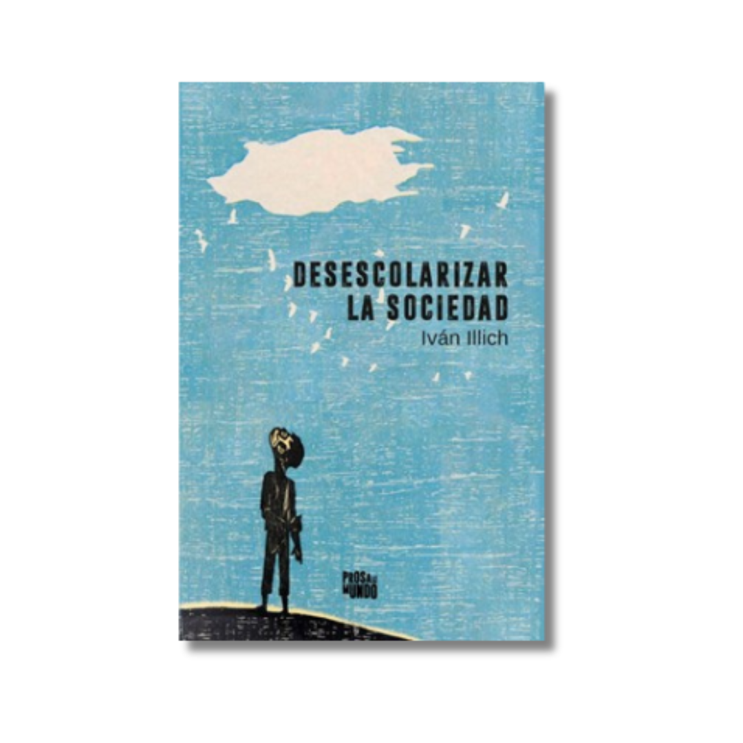 Desescolarizar la sociedad