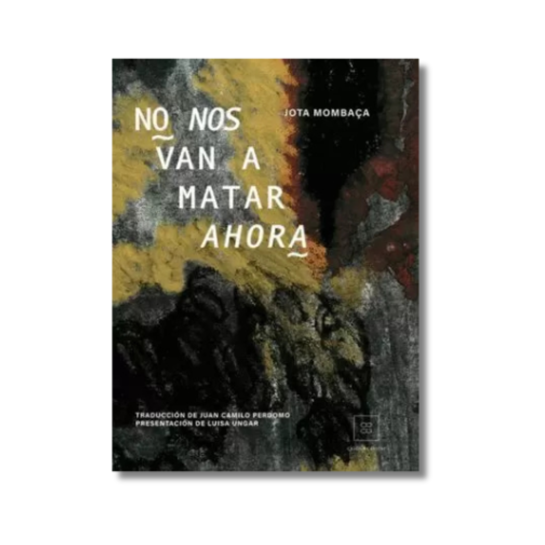 No nos van a matar ahora