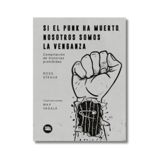 Si el punk ha muerto nosotros somos la venganza