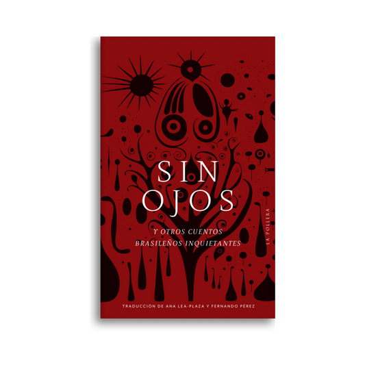 Sin ojos y otros cuentos brasileños inquientantes