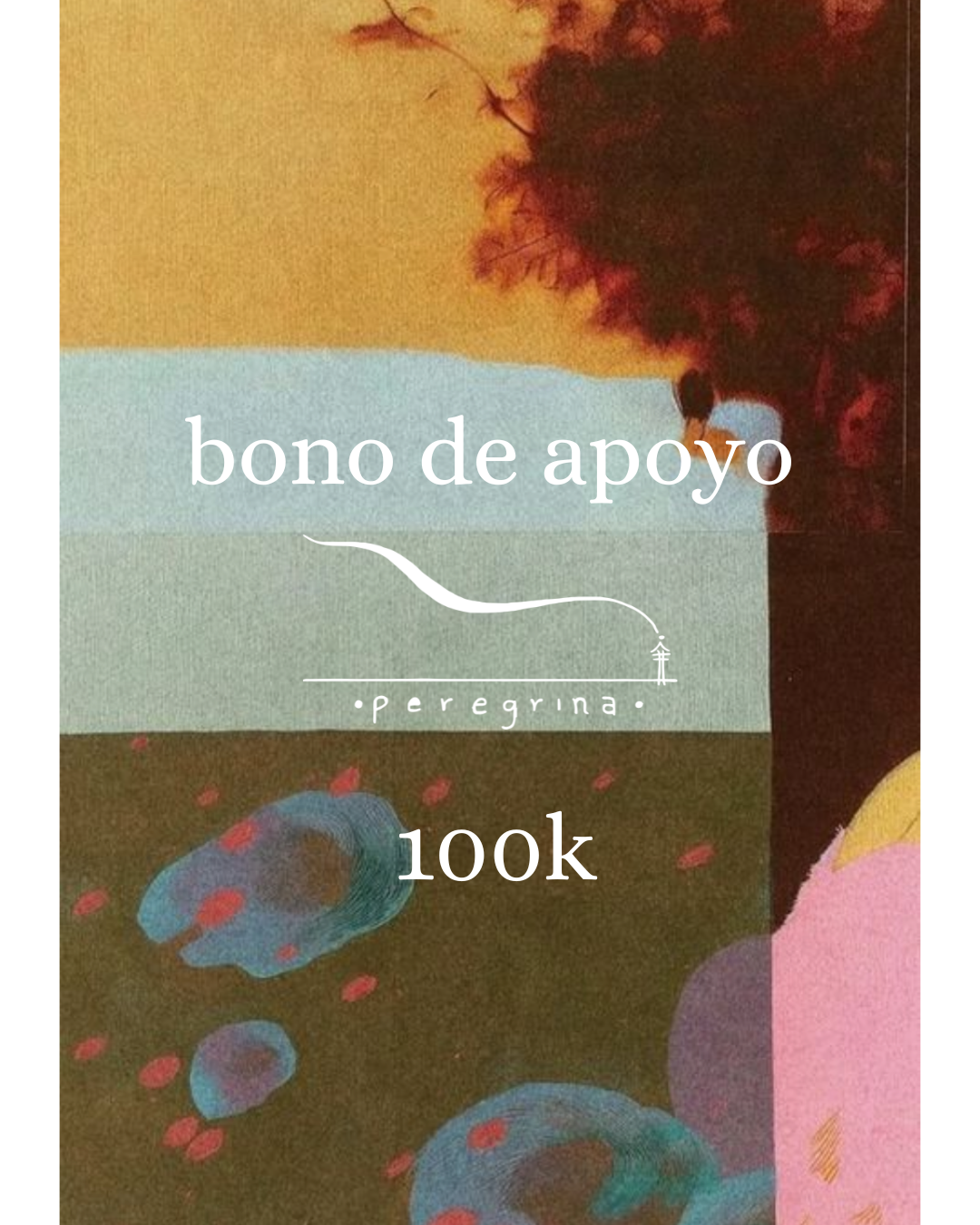 Bono de apoyo Peregrina - 100k