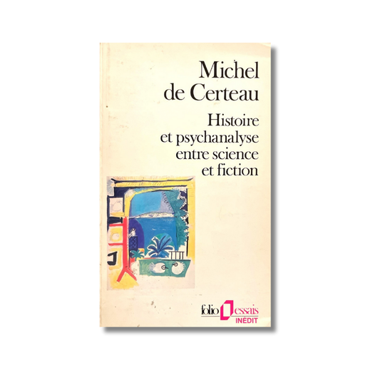 Histoire et psychanalyse entre science et fiction