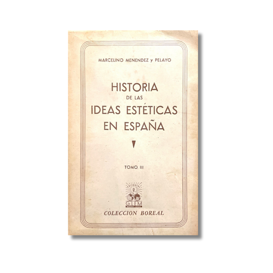 Historia de las ideas estéticas en España Tomo III