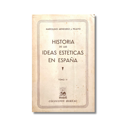 Historia de las ideas estéticas en España Tomo VI