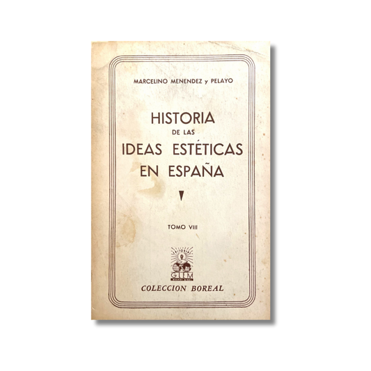 Historia de las ideas estéticas en España Tomo VIII