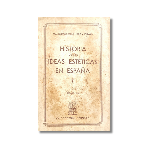 Historia de las ideas estéticas en España Tomo XIII