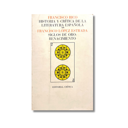 Historia y crítica de la literatura española/ Siglos de oro: renacimiento