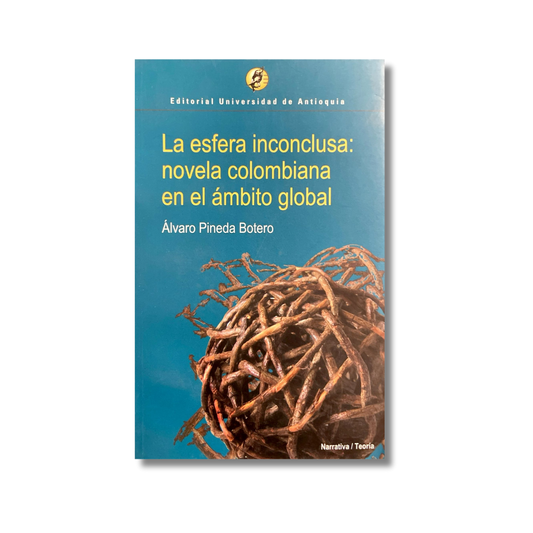 La esfera inconclusa: novela colombiana en el ámbito global