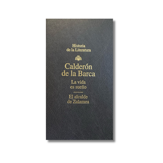 La vida es sueño/ El alcalde de Zalamea