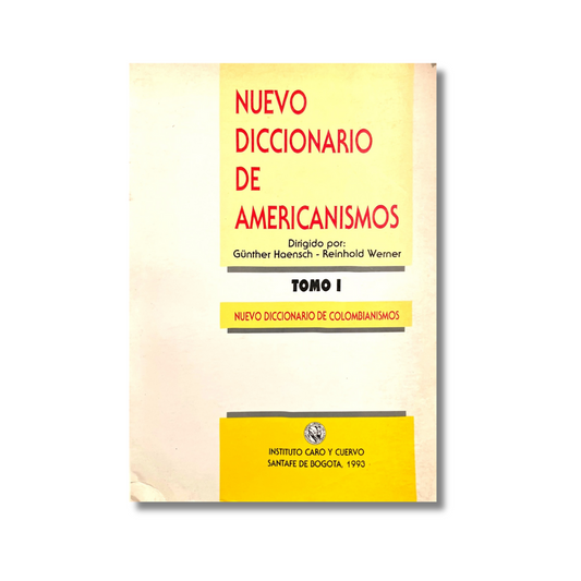 Nuevo diccionario de americanismos Tomo I