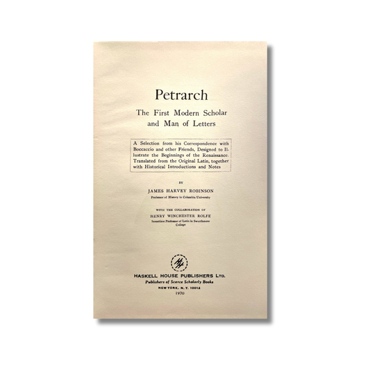 Petrarch The first modern scholar and man of letters