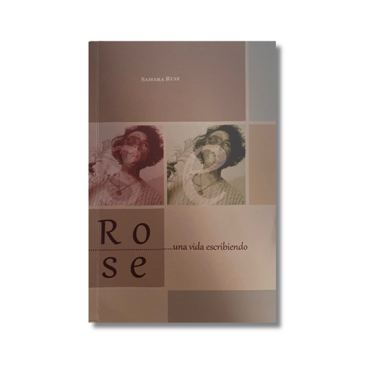 Rose Una vida escribiendo