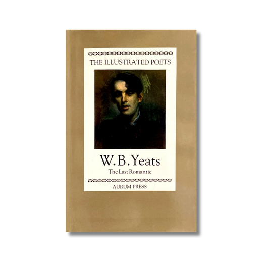 The illustrated poets: W. B. Yeats