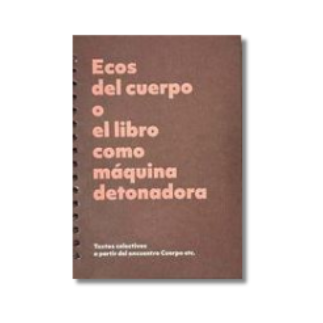 Ecos del cuerpo o el libro como detonador