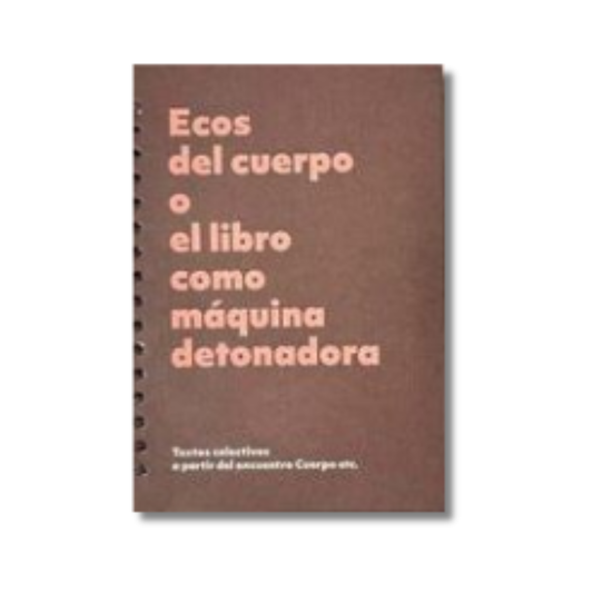 Ecos del cuerpo o el libro como detonador
